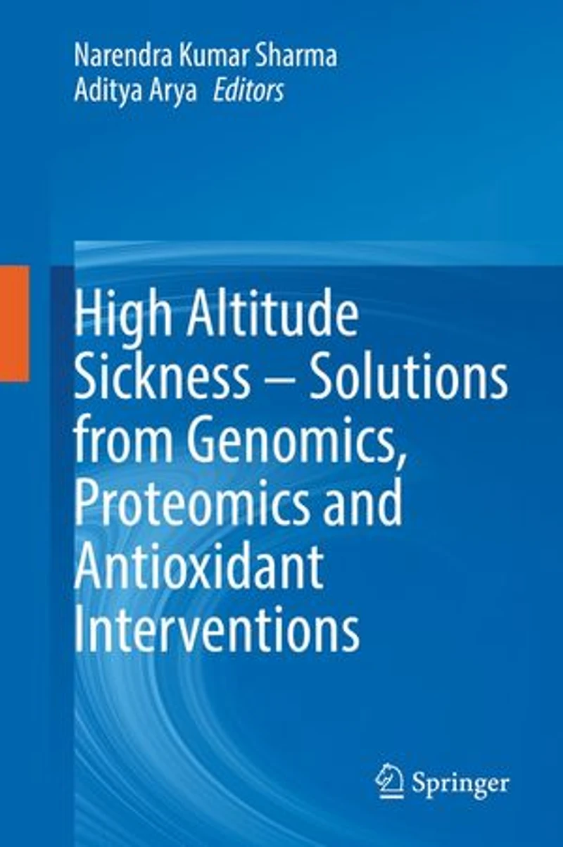 High Altitude Sickness - Solutions From Genomics, Proteomics And Antioxidant Interventions