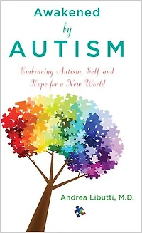 Awakened by Autism: Embracing Autism, Self, And Hope For A New World