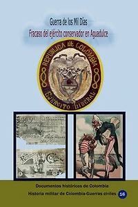 Guerra de los Mil Días: Fracaso del ejercito conservador en Aguadulce