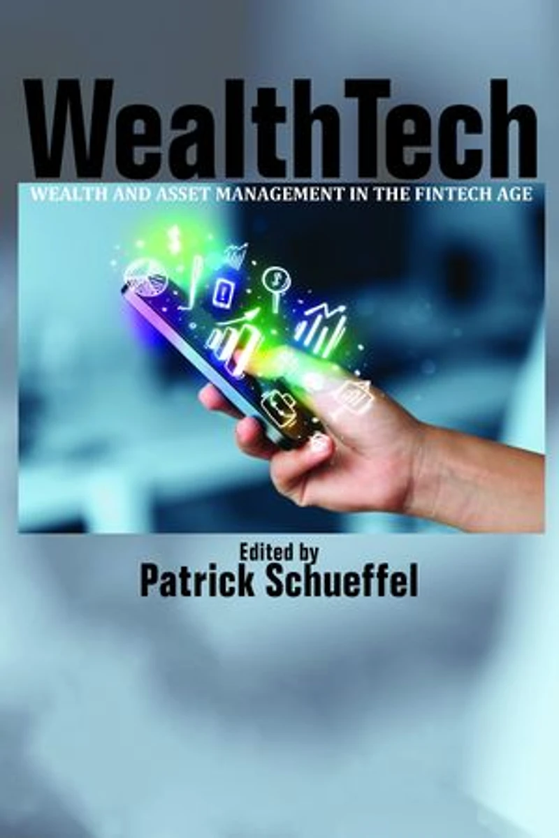 WealthTech: Wealth and Asset Management the FinTech Age
