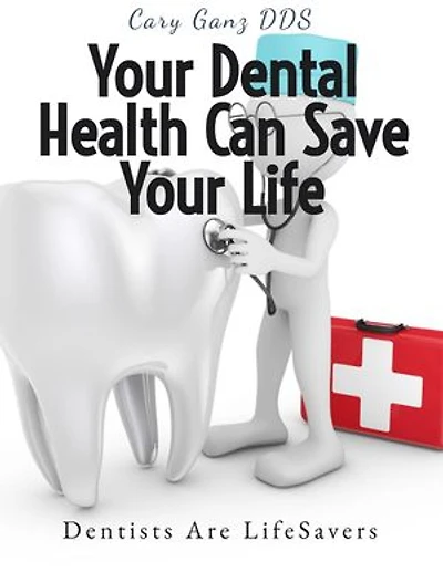 Your Dental Health Can Save Your Life: Unlocking the Secrets of Oral-Systemic Health: All About Dentistry