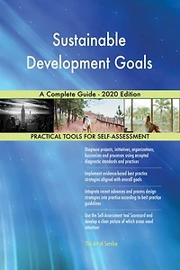 Sustainable Development Goals A Complete Guide - 2020 Edition