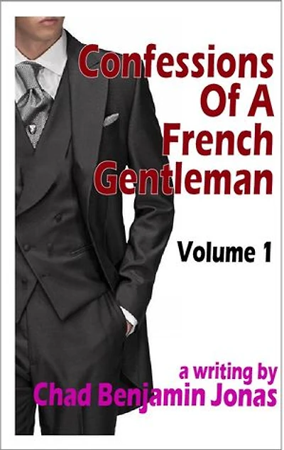 Confessions Of A French Gentleman: Volume 1