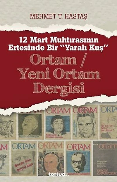 12 Mart Muhtırasının Ertesinde Bir Yaralı Kuş: Ortam / Yeni Ortam Dergisi