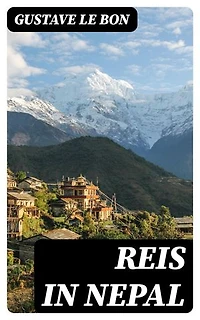 Reis in Nepal: Verrijkte editie.