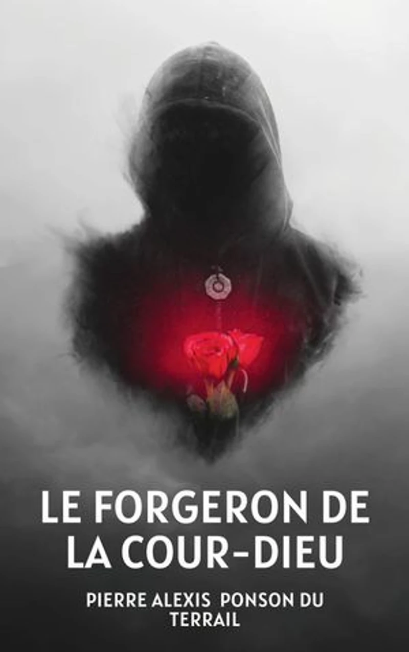 Le Forgeron de la Cour-Dieu: Tome II