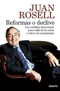Reformas o declive: Los cambios necesarios para salir de la crisis y volver al crecimiento