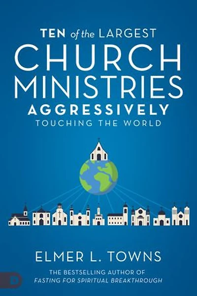 Ten of the Largest Church Ministries Aggressively Touching World