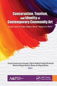 Conservation, Tourism, and Identity of Contemporary Community Art: A Case Study Felipe Seade's Mural "Allegory to Wor: Work"