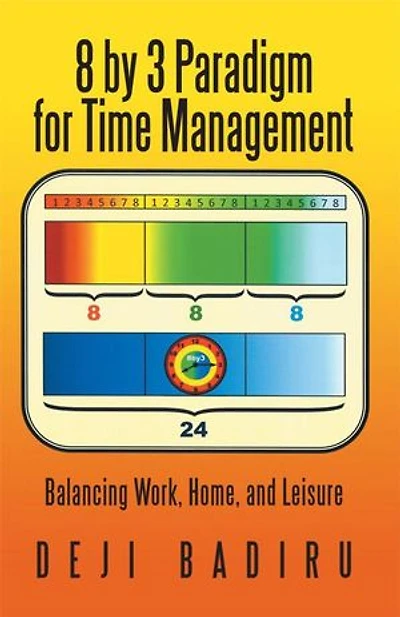 8 By 3 Paradigm For Time Management: Balancing Work, Home, And Leisure