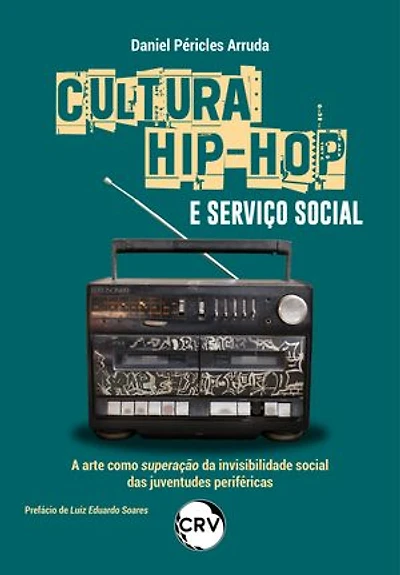 Cultura hip-hop e serviço social: A arte como superação da invisibilidade social das juventudes periféricas