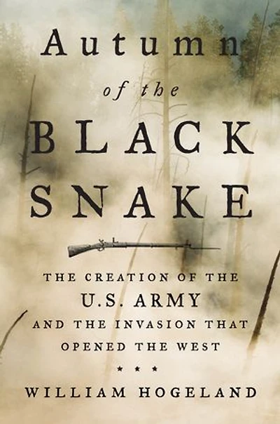 Autumn Of The Black Snake: George Washington, Mad Anthony Wayne, And Invasion That Opened West