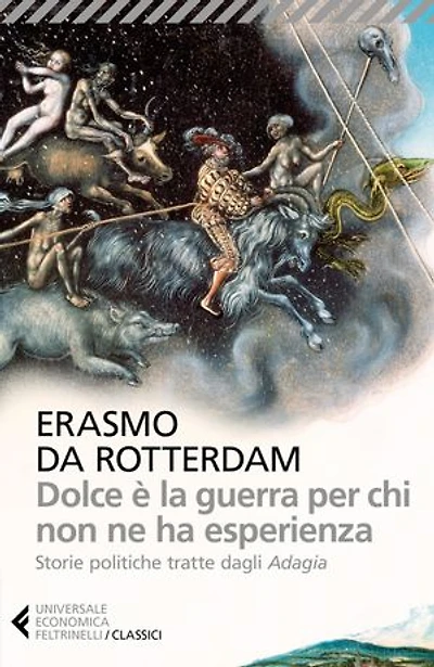 Dolce è la guerra per chi non ne ha esperienza: Storie politiche tratte dagli "Adagia"