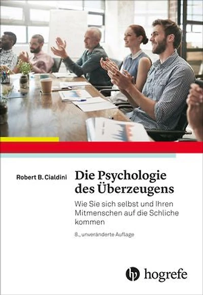 Die Psychologie des Überzeugens: Wie Sie sich selbst und Ihren Mitmenschen auf die Schliche kommen