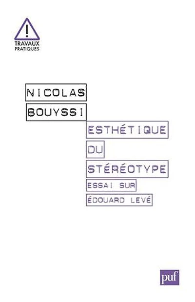 Esthétique du stéréotype - Essai sur Édouard Levé
