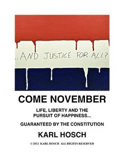 Come November: Life, Liberty and the Pursuit of Happiness -Guaranteed by the Constitution