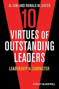 10 Virtues of Outstanding Leaders: Leadership and Character