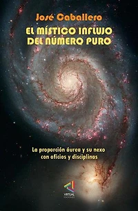 El místico influjo del número puro: La proporción áurea y su nexo con oficios y disciplinas