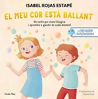 La neurona exploradora. El meu cor està ballant: Un conte per viure l'alegria i aprendre a gaudir de cada moment