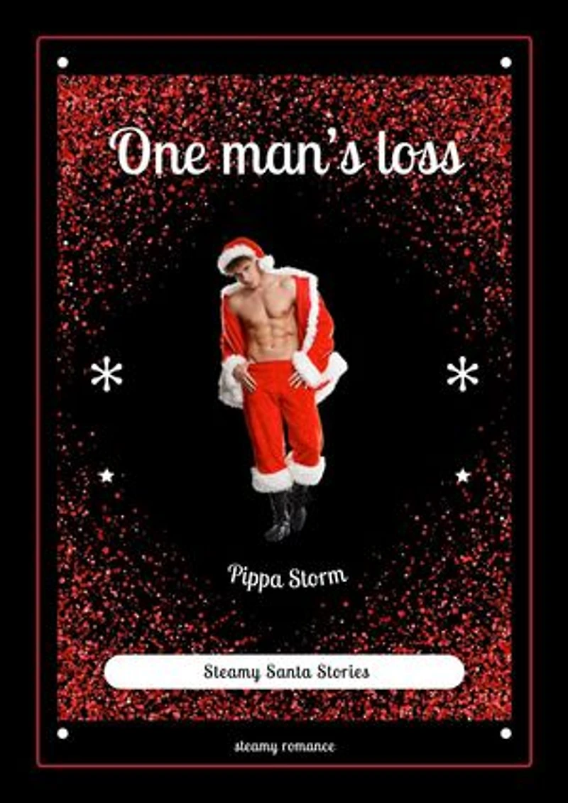One man's loss: Steamy Santa Stories, #2