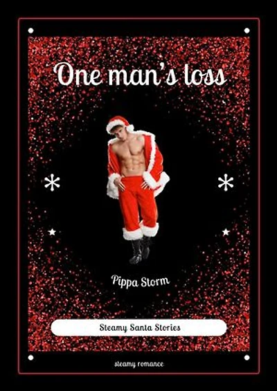 One man's loss: Steamy Santa Stories, #2