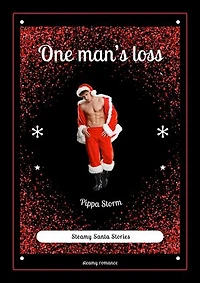 One man's loss: Steamy Santa Stories, #2
