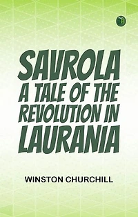 Savrola: A Tale of the Revolution in Laurania