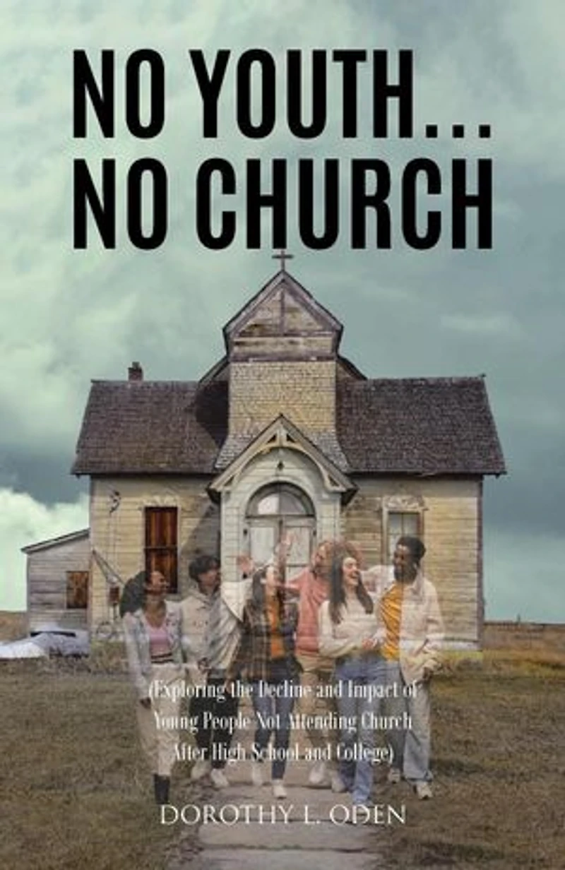 No Youth...No Church: (Exploring the Decline and Impact of Young People Not Attending Church After High School College)