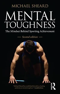 Mental Toughness: The Mindset Behind Sporting Achievement