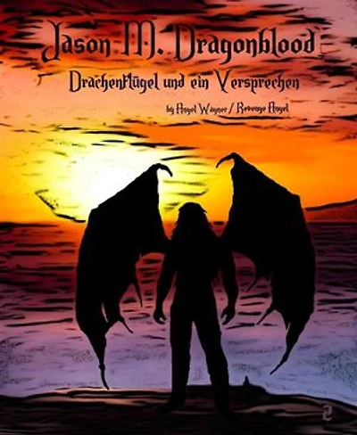 Jason M. Dragonblood - 2: Drachenflügel und ein Versprechen