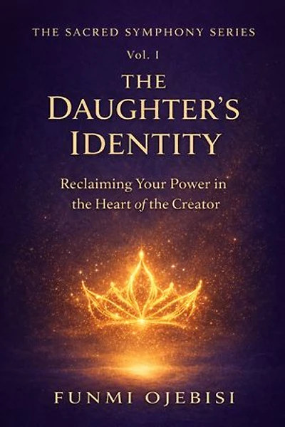 The Daughter’s Identity: Reclaiming Your Power in the Heart of the Creator