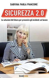 Sicurezza 2.0: Le soluzioni del futuro per prevenire gli incidenti sul lavoro