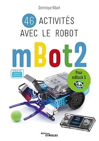 46 activités avec le robot mBot2: pour mBlock 5