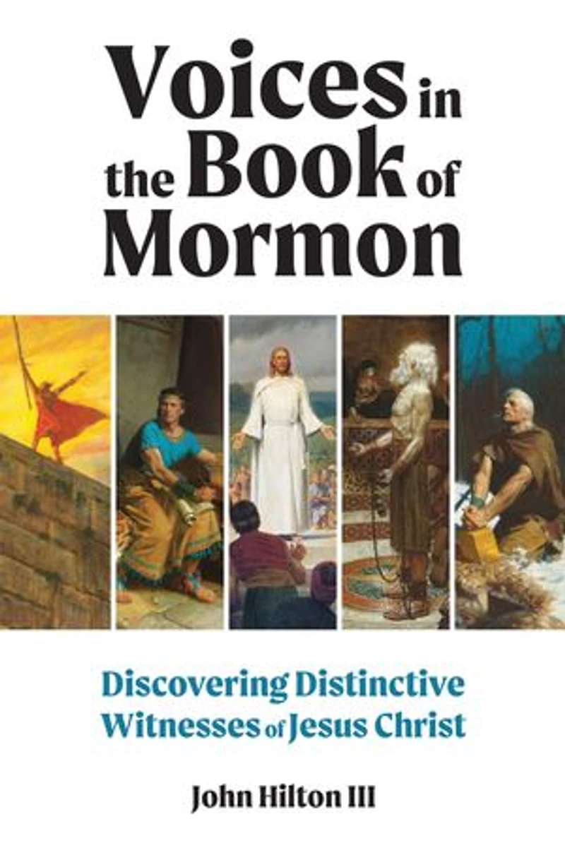 Voices in the Book of Mormon: Discovering Distinctive Witnesses of Jesus Christ