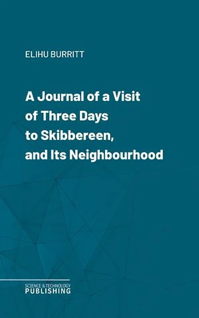 A Journal of a Visit of Three Days to Skibbereen, and Its Neighbourhood