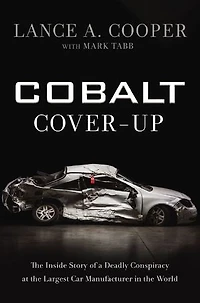 Cobalt Cover-Up: the Inside Story of a Deadly Conspiracy at Largest Car Manufacturer World