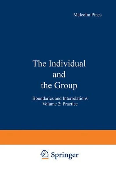 the Individual and Group: Boundaries Interrelations Volume 2: Practice