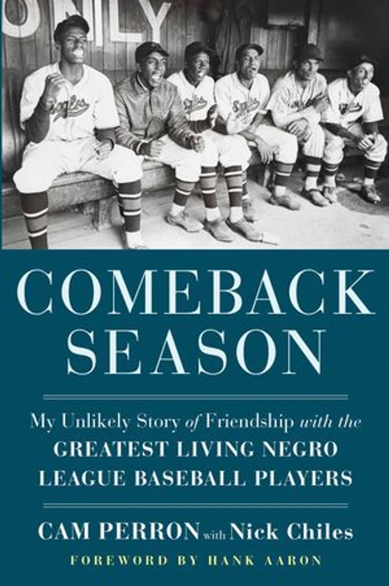 Comeback Season: My Unlikely Story Of Friendship With The Greatest Living Negro League Baseball Players