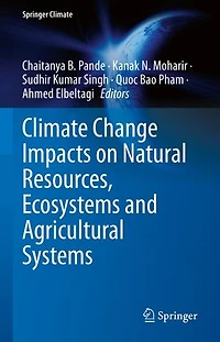 Climate Change Impacts on Natural Resources, Ecosystems and Agricultural Systems