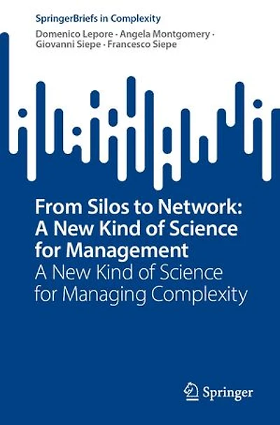 From Silos to Network: A New Kind of Science for Management: Managing Complexity