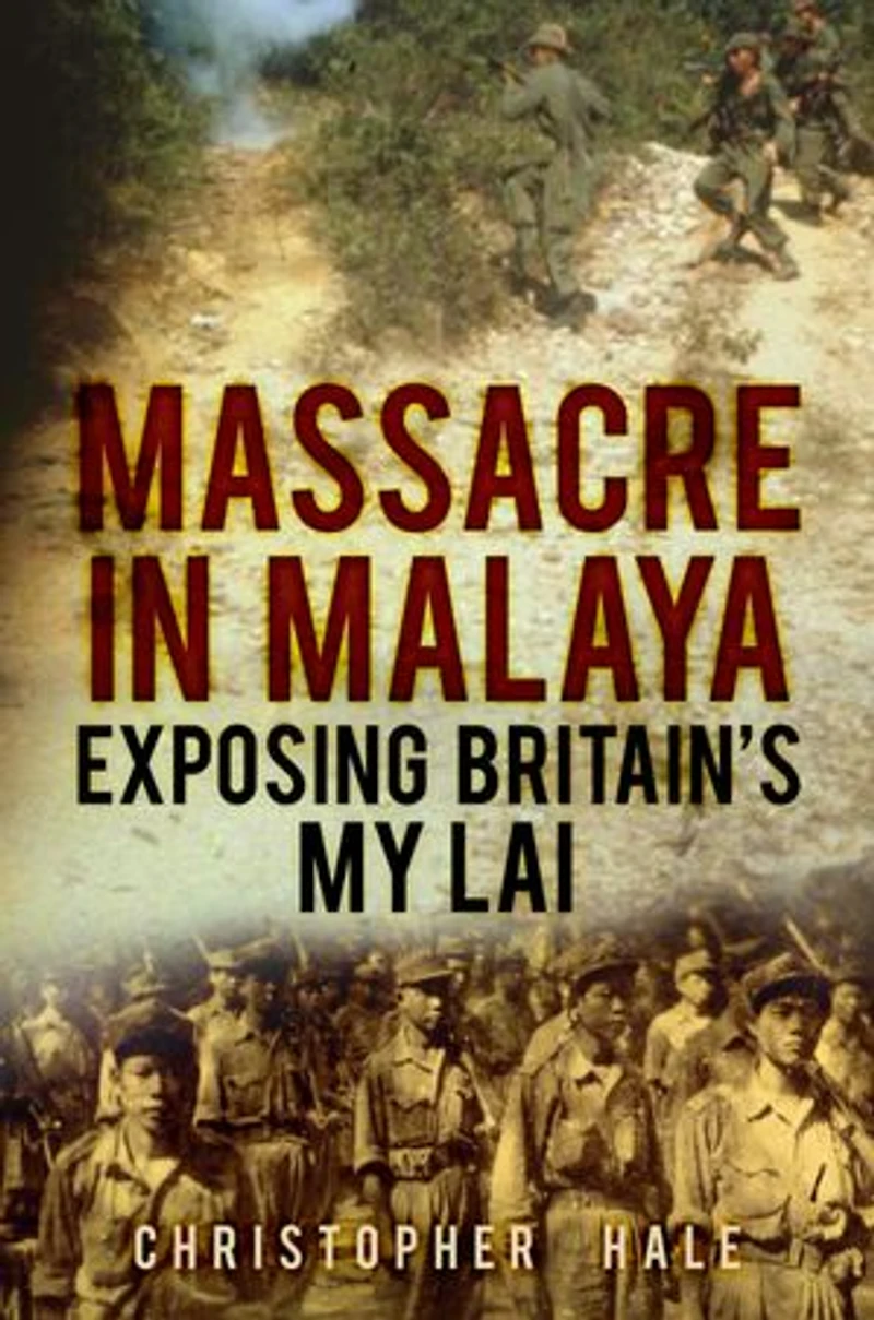 Massacre Malaya: Exposing Britain's My Lai