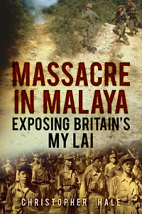 Massacre Malaya: Exposing Britain's My Lai