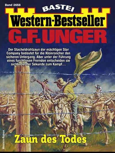 G. F. Unger Western-Bestseller 2658: Zaun des Todes