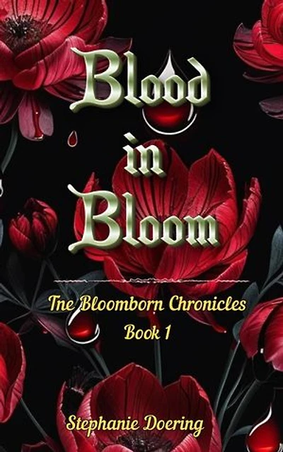 Blood in Bloom: The Bloomborn Chronicles, #1