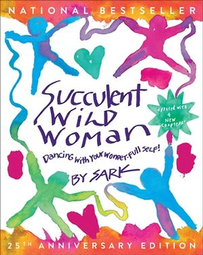 Succulent Wild Woman (25th Anniversary Edition): Dancing With Your Wonder-full Self