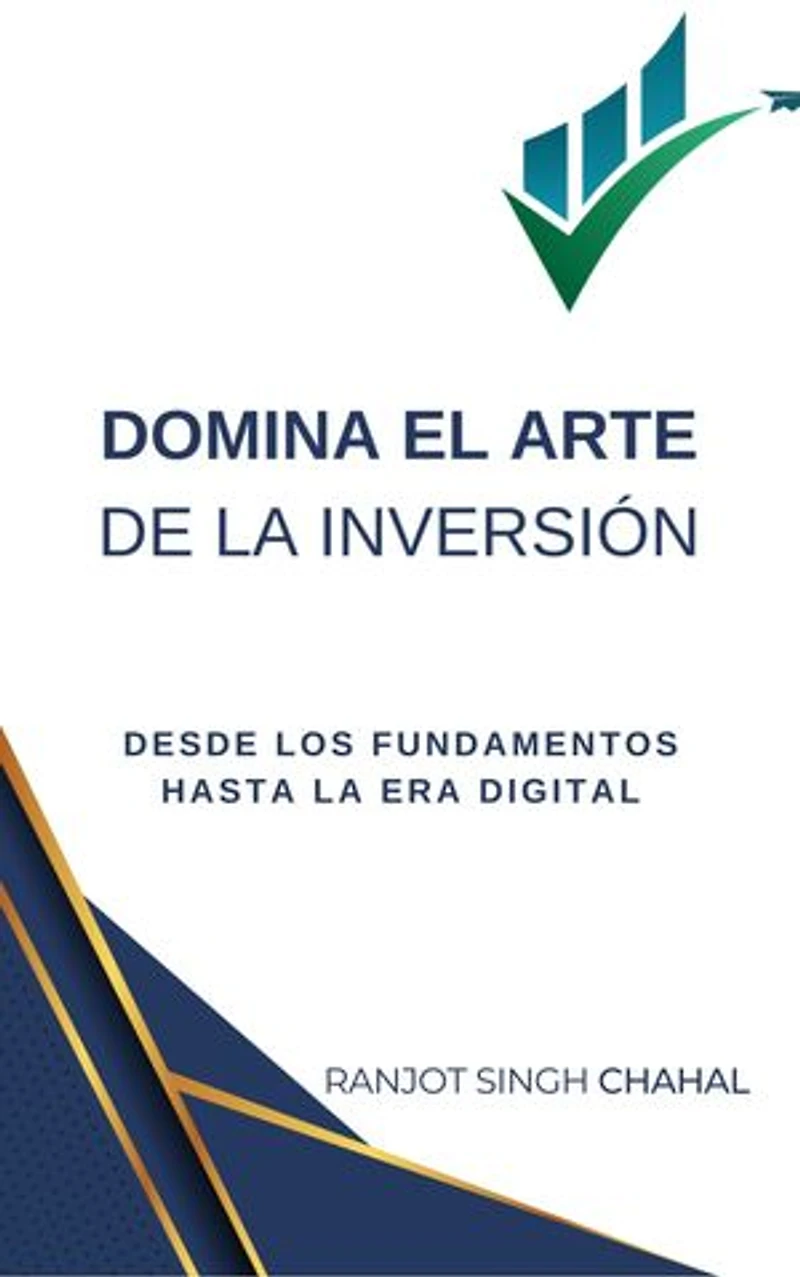 Domina el Arte de la Inversión: Desde los Fundamentos hasta la Era Digital