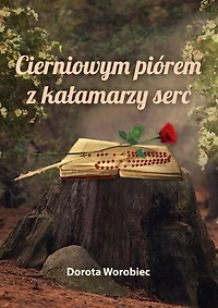 Cierniowym piórem z kałamarzy serc