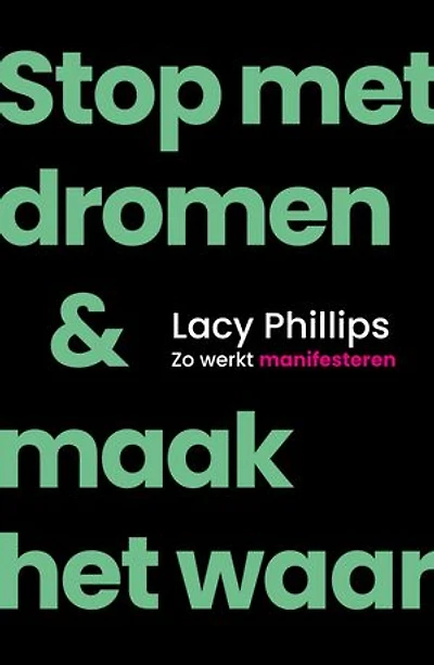 Stop met dromen & maak het waar: Zo werkt manifesteren