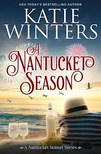 A Nantucket Season: A Nantucket Sunset Series, #7