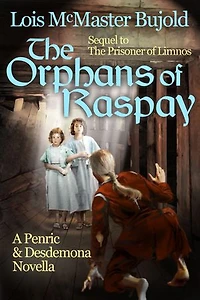 The Orphans of Raspay: A Penric & Desdemona novella in the World of the Five Gods